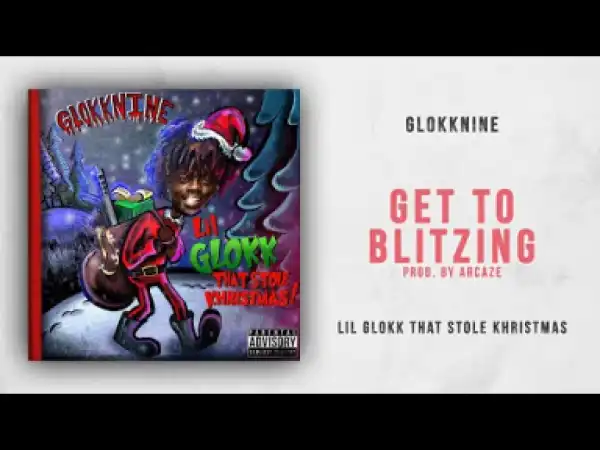 GlokkNine - Get To Blitzing